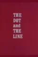 Точка и линия (The Dot and the Line: A Romance in Lower Mathematics, 1965)